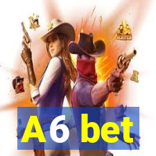 A6 bet